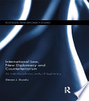 International law, new diplomacy and counterterrorism : an interdisciplinary study of legitimacy /