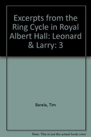 Excerpts from the Ring cycle in Royal Albert Hall : the third Leonard & Larry collection /