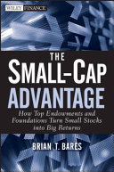 The small-cap advantage : how top endowments and foundations turn small stocks into big returns /