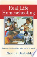 Real life homeschooling : the stories of 21 families who make it work /