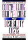 The executive's guide to controlling health care and disability costs : strategy-based solutions /