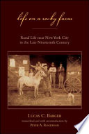 Life on a rocky farm : rural life near New York City in the late nineteenth century /