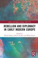 Rebellion and diplomacy in early modern Europe /