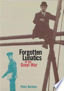 Forgotten lunatics of the Great War /