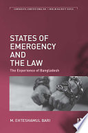 States of emergency and the law : the experience of Bangladesh /