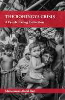 The Rohingya crisis : a people facing extinction /