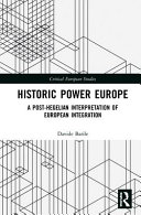 Historic power Europe : a post-Hegelian interpretation of European integration /