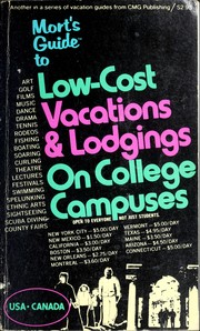 Mort's guide to low-cost vacations & lodgings on college campuses : USA, & Canada /