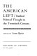 The American Left ; radical political thought in the twentieth century.