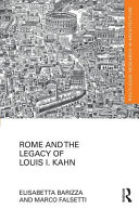 Rome and the legacy of Louis I. Kahn /