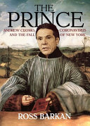 The prince : Andrew Cuomo, coronavirus, and the fall of New York /