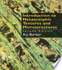 Introduction to metamorphic textures and microstructures /