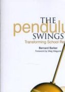 The pendulum swings : transforming school reform /