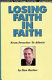 Losing faith in faith : from preacher to atheist /