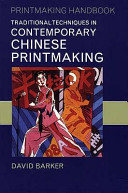 Traditional techniques in contemporary Chinese printmaking /