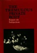 The tremulous private body : essays on subjection /