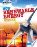 How renewable energy works /