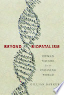 Beyond biofatalism : human nature for an evolving world /