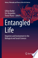 Entangled life : organism and environment in the biological and social sciences /