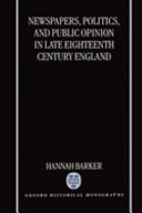 Newspapers, politics, and public opinion in late eighteenth-century England /