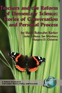 Teachers and the reform of elementary science : stories of conversation and personal process /