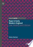 Rape in Early Modern England : Law, History and Criticism /