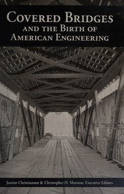 Covered bridges and the birth of American engineering /