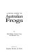 A field guide to Australian frogs /