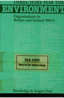 Directory for the environment : organisations in Britain and Ireland 1984-5 /
