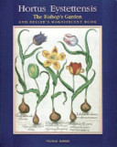 Hortus Eystettensis : the Bishop's garden and Besler's magnificent book /
