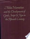 Aldus Manutius and the development of Greek script & type in the fifteenth century /