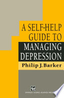 A self-help guide to managing depression /