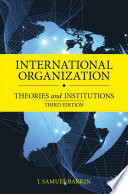 International Organization : Theories and Institutions /