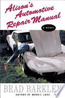 Alison's automotive repair manual : a novel /
