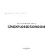 Paul Barkshire's unexplored London /