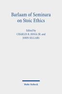 Barlaam of Seminara on stoic ethics : text, translation, and interpretative essays /