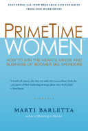 Prime time women : how to win the hearts, minds, and business of boomer big spenders /