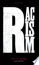 The 'R' word : racism /