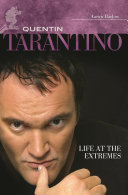 Quentin Tarantino : life at the extremes /