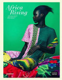 Africa rising : fashion, design and lifestyle from Africa /