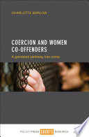 Coercion and women co-offenders : a gendered pathway into crime /