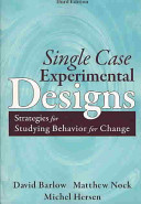 Single case experimental designs : strategies for studying behavior for change /