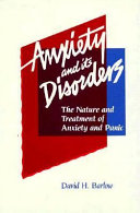 Anxiety and its disorders : the nature and treatment of anxiety and panic /