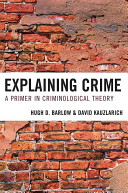 Explaining crime : a primer in criminological theory /