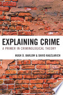 Explaining crime : a primer in criminological theory /