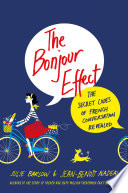 The Bonjour effect : the secret codes of French conversation revealed /