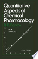 Quantitative aspects of chemical pharmacology : chemical ideas in drug actions with numerical examples /