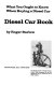 The diesel car book : what you ought to know when buying a diesel car /