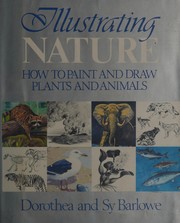 Illustrating nature : how to paint and draw plants and animals /