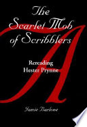 The scarlet mob of scribblers : rereading Hester Prynne /